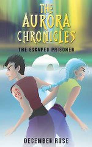 The Aurora Chronicles de December Rose