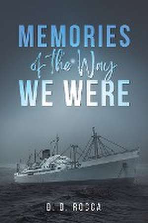 Memories of the Way We Were de D. D. Rocca