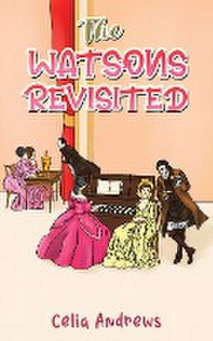 The Watsons Revisited de Celia Andrews