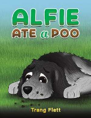 Alfie Ate a Poo de Trang Flett