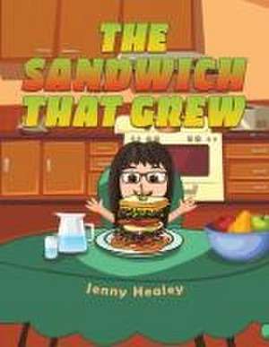 The Sandwich That Grew de Jenny Healey