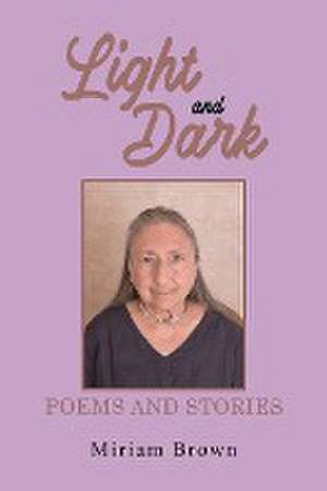 Light and Dark de Miriam Brown