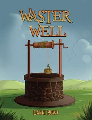 Waster Well de Danni Rowe