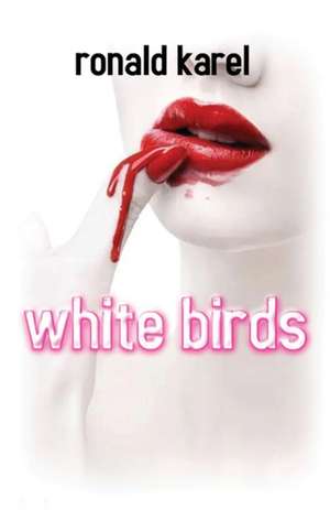 White Birds de Ronald Karel