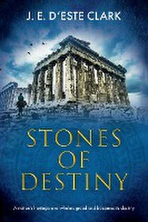 Stones of Destiny de J. E. D'Este-Clark