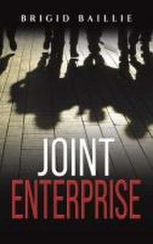 Joint Enterprise de Brigid Baillie