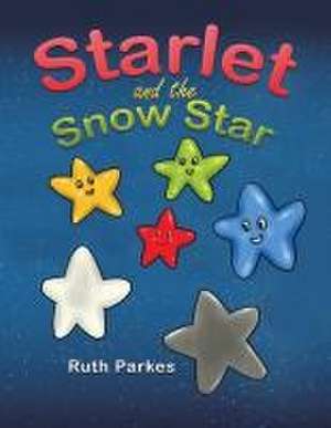 Starlet and the Snow Star de Ruth Parkes