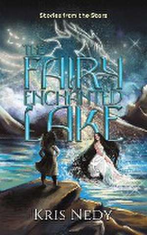 The Fairy of the Enchanted Lake de Kris Nedy