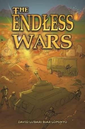 The Endless Wars de David Lubari Biar Lominyo