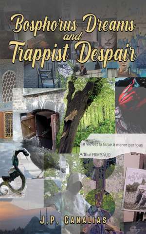 Bosphorus Dreams and Trappist Despair de J. P. Canalias