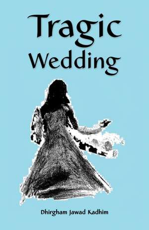 Tragic Wedding de Dhirgham Jawad Kadhim
