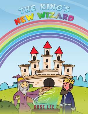 The King's New Wizard de Rose Lee