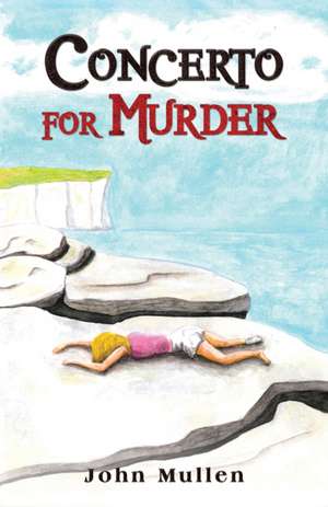 Concerto for Murder de John Mullen