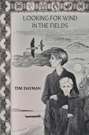 Looking for Wind in the Fields de Tim Dayman