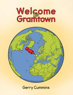 Welcome to Gramtown de Gerry Cummins