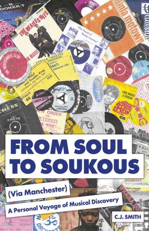 From Soul to Soukous (Via Manchester) de C. J. Smith