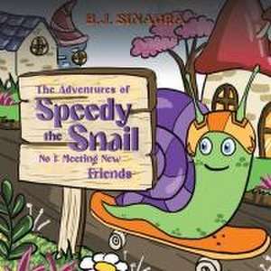 The Adventures of Speedy the Snail de B. J. Sinagra