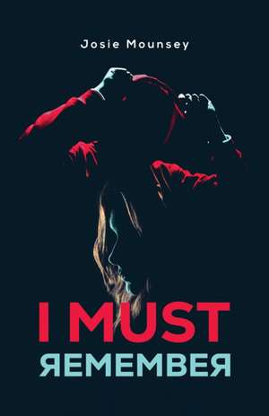I Must Remember de Josie Mounsey