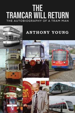 The Tramcar will Return de Anthony Young
