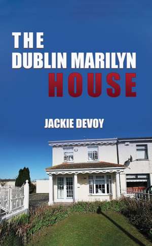 The Dublin Marilyn House de Jackie Devoy