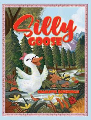 Silly Goose de Charlotte Ravensdale