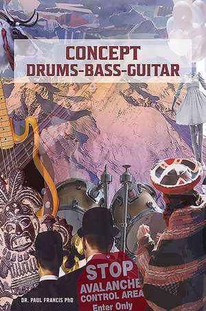 Concept Drums - Bass - Guitar de Paul Francis