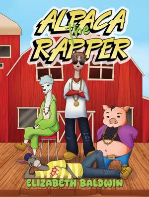 Alpaca the Rapper de Elizabeth Baldwin