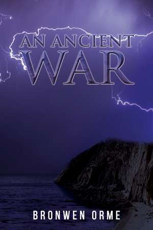 An Ancient War de Bronwen Orme