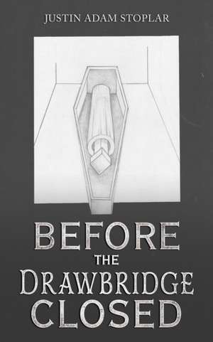 Before the Drawbridge Closed de Justin Adam Stoplar