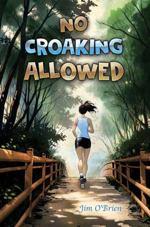 No Croaking Allowed de Jim O'Brien