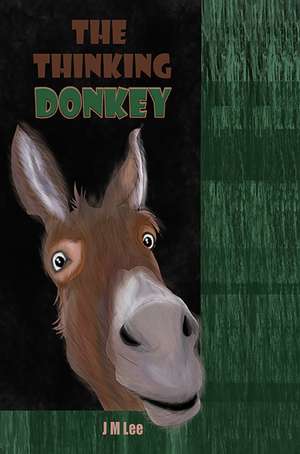 The Thinking Donkey de J M Lee