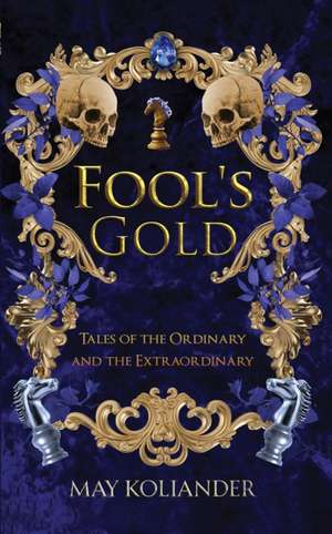 Fool's Gold de May Koliander