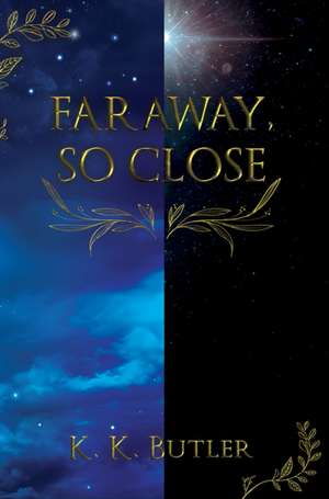 Faraway, So Close de K. K. Butler