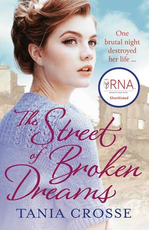 The Street of Broken Dreams: Winner of Romantic Saga of the Year 2020 de Tania Crosse