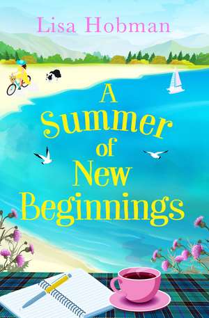 A Summer of New Beginnings: A heartwarming, feel-good novel, perfect for hopeless romantics de Lisa Hobman