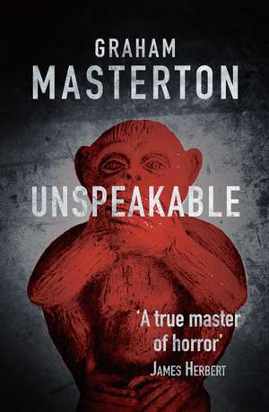 Unspeakable: dark horror from a true master de Graham Masterton