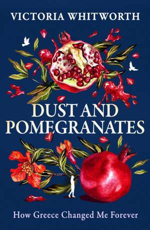 Dust and Pomegranates de Victoria Whitworth