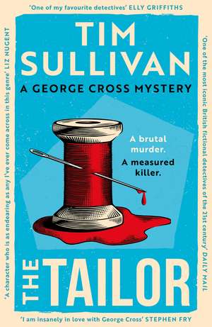 The Tailor: The Brand New George Cross Mystery de Tim Sullivan