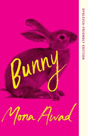 Bunny: Dyslexia-friendly Edition de Mona Awad
