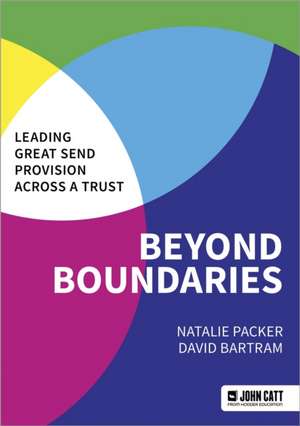 Beyond Boundaries: Leading Great SEND Provision across a Trust de David Bartram