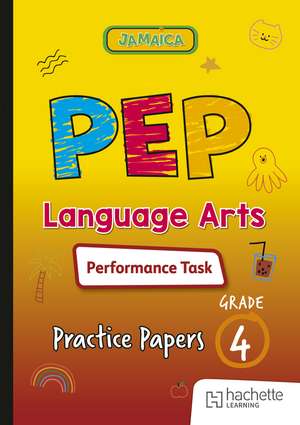 PEP Language Arts Performance Task Practice Papers for Grade 4 de Cunningham Publishing Services