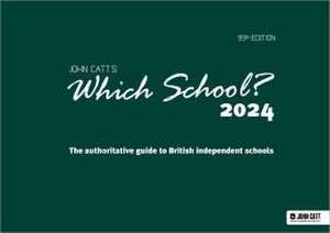 Which School? 2024: The authoritative guide to British independent schools de Phoebe Whybray