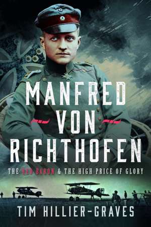 MANFRED VON RICHTHOFEN de Tim Hillier-Graves