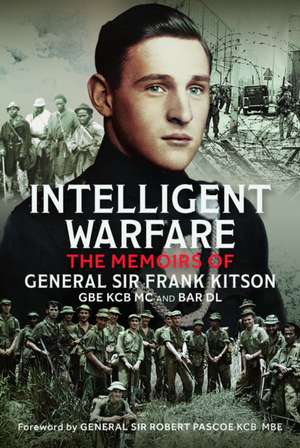 Intelligent Warfare de General Frank Kitson GBE KCB MC and Bar DL