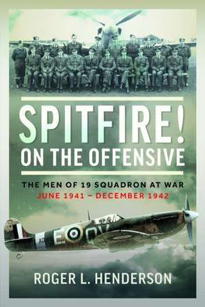 Spitfire! on the Offensive de Roger L Henderson