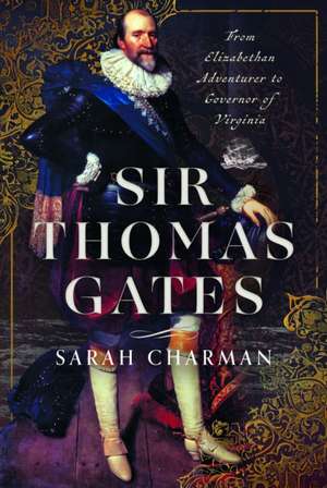 Sir Thomas Gates de Sarah Charman