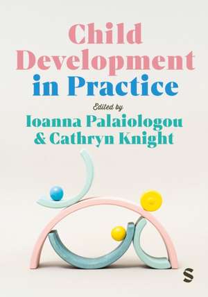 Child Development in Practice de Ioanna Palaiologou