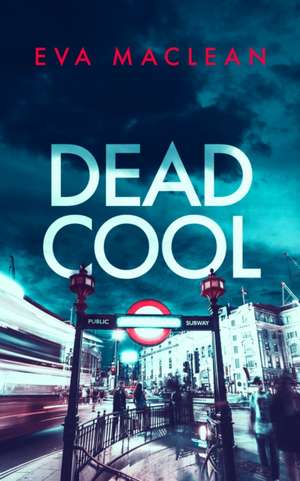 Dead Cool de Eva Maclean