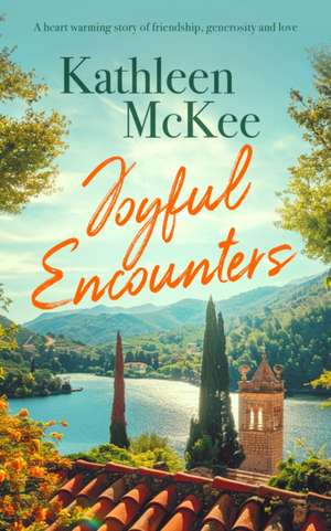 Joyful Encounters de Kathleen McKee