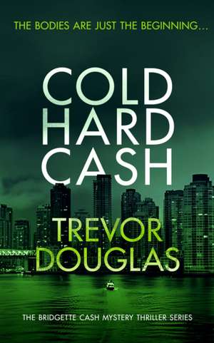 Cold Hard Cash de Trevor Douglas